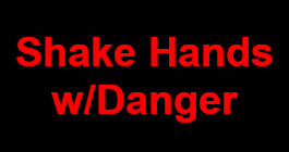 Shake Hands w/Danger